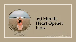 60 Minute Heart Openers Flow