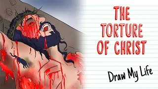 THE TORTURE OF CHRIST (What was it really like?) | Draw My Life