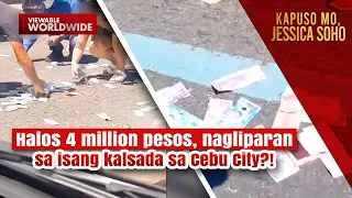 Halos 4 million pesos, nagliparan sa isang kalsada sa Cebu City?! | Kapuso Mo, Jessica Soho