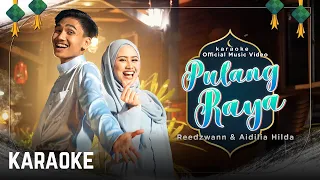 Pulang Raya Karaoke Official - Reedzwann & Aidilia Hilda