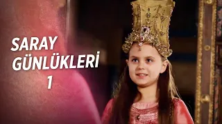 Saray Günlükleri 1 | Validemin Kızı Olacağım Nasıl Belli Oldu?