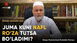 JUMA KUNI NAFL RO'ZA TUTSA BO'LADIMI? | Dinda savolim bor