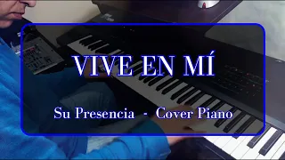 Vive en Mí │  Su Presencia  │  Cover Piano