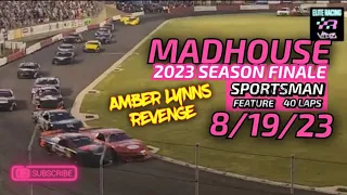 MADHOUSE Sportsman SEASON FINALE 8/19/23 AMBER LYNNS REVENGE