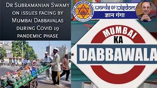 Dr Subramanian Swamy on the issues facing by Mumbai Dabbavalas during Covid 19 Phase