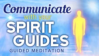 Communicate With Your SPIRIT GUIDES Guided Meditation. Know Their Names & Receive Guidance