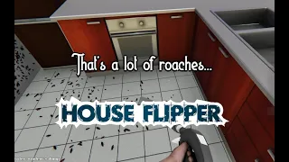 That's A Lot of Roaches | House Flipper (3)