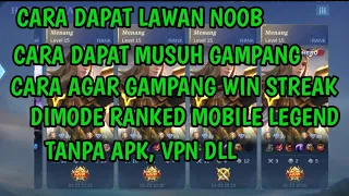 Cara dapat ketemu musuh Noob gampang di ranked ml (Cara agar win streak solo rank di mobile legends)