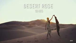 DESERT ROSE  (DJ NEG REMIX)