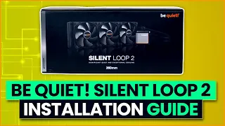 be quiet! Silent Loop 2 - Installation Guide and Review