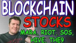 Blockchain Stocks Update Riot Blockchain (RIOT) Marathon Digital (MARA) SOS Limited (SOS)