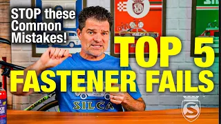 Stop Doing This! Top 5 Fastener Fails