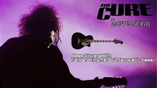 The Cure - Lovesong (bass cover with Fender Kingman V2 acoustic bass)