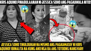 JESSICA SOHO! TINULDUKAN ANG PAGKAMATAY NI KRIS AQUINO! BINALITA ANG BUONG KATOTOHANAN! NAKAKAGULAT!