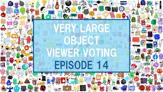 Very Large Object Viewer Voting: Episode 14