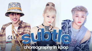 the most subtle choreography moments in kpop