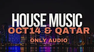 House Music Oct 14 & Qatar