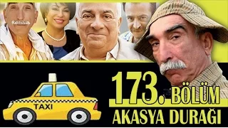 AKASYA DURAĞI 173. BÖLÜM