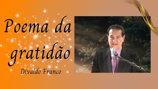 Poema da gratidão - Divaldo Franco