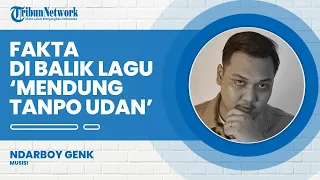 Sukses Bawakan Lagu Mendung Tanpo Hujan, Ndarboy Genk Sebut Sempat Ditolak oleh Pencipta Aslinya