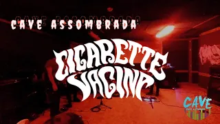 Cigarette Vagina - CAVE Assombarada