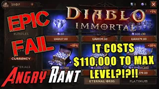 IT COSTS $110,000 TO MAX LEVEL in DIABLO IMMORTAL?! - ANGRY RANT!