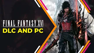 Final Fantasy 16 DLC and PC Version