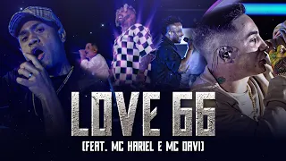 Rodriguinho, Gaab, Mr. Dan part. Mc Hariel e Mc Davi - Love 66 (Legado FenomeNow / Ao Vivo)