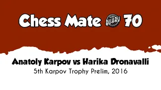 Anatoly Karpov vs Harika Dronavalli • 5th Karpov Trophy - Prelim, 2016