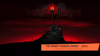 Darkest Dungeon OST - Darkest Dungeon (Theme) by Stuart Chatwood HQ