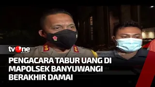 Kronologi Pengacara Hamburkan Uang di Mapolsek Kota Banyuwangi | Ragam Perkara tvOne