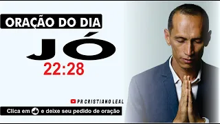 JÓ 22:28 ORAÇÃO DO DIA