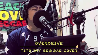 Overdrive - Eraserheads || Tito Jay Reggae Cover