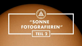 Sonne Fotografieren?  Bildbearbeitungs Tutorial mit Autostakkert3 und ImPPG in Weißlicht und Ha.