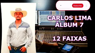 CARLOS LIMA --    ÁLBUM 7  --- 12 FAIXAS