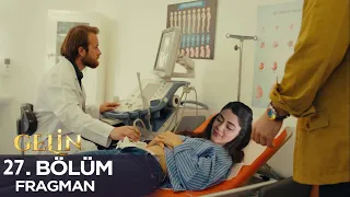 Gelin 27. Bölüm Fragmanı l Hançer Hamile Olduğunu Öğreniyor