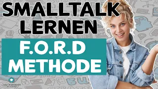 SMALLTALK lernen: So gehen dir NIE WIEDER die THEMEN aus - FORD-Methode | Persönlichkeitsentwicklung