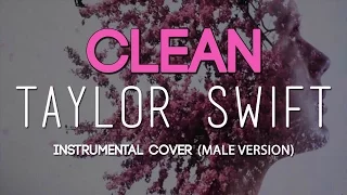Clean - Taylor Swift (Instrumental Cover Male Version) + Lyrics