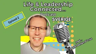 Podcast Episode 2 - Life & Leadetship Connected - Victor Forssman