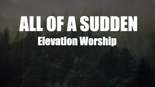 All Of A Sudden ( feat. Tiffany Hudson & Chris Brown ) l Lyric Video | Elevation Worship