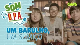 Um Barulho, Um Sumiço | Votação Nova Música | Detetives do Prédio Azul | Gloob