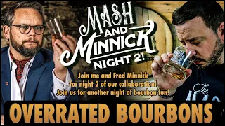 Mash & Minnick LIVE! Top Overrated Bourbons and Alternatives!