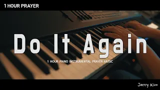 [1Hour] Do it again | Elevation Worship | Prayer Music | Piano Instrumental