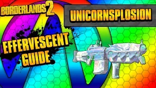 Borderlands 2 | Unicornsplosion Effervescent Weapon Guide