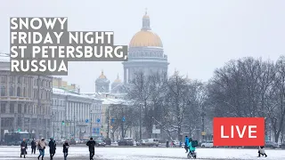 SNOWFALL on Friday Night in St Petersburg, Russia and Global Renovations of Nevsky Prospekt. LIVE