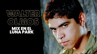 Walter Olmos - Mix en el Luna Park