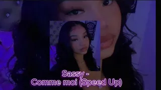 Sassy - Comme moi (Speed Up)