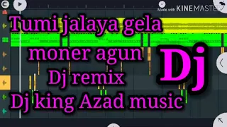 Tumi jalaya gela moner agun New Hit Dj Song Mix Bay Dj  Rahul  and dj king Azad music