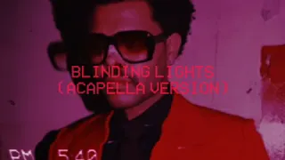 The Weeknd — Blinding Lights (Acapella Version)