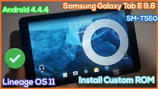 Samsung Galaxy Tab E 9.6 Lineage OS 11 (SM-T560) | Install Custom ROM Android 4.4.4 KitKat